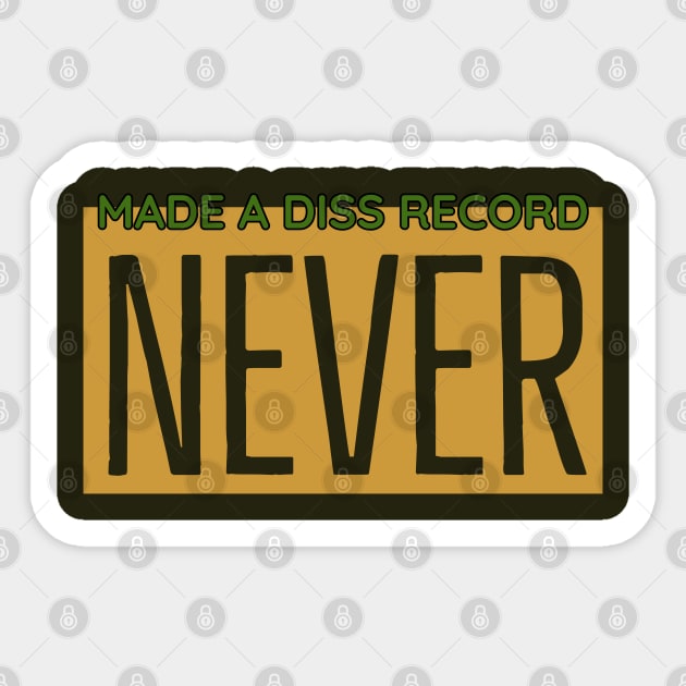 Never made a diss record Sticker by musicanytime